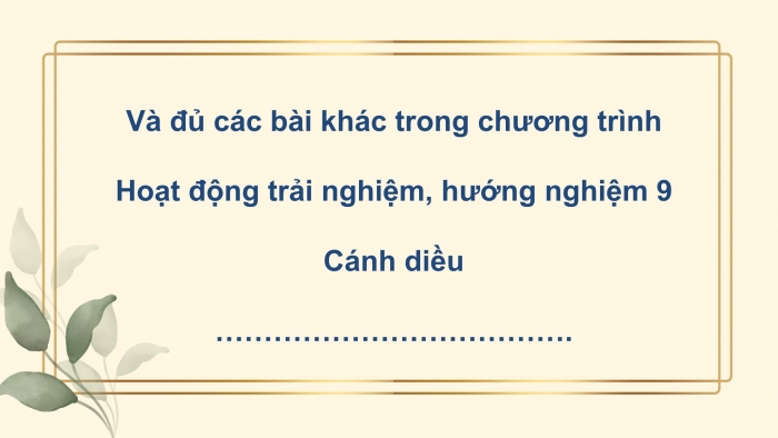 Hoạt động trải nghiệm 9 cánh diều: Giáo án điện tử kì 1