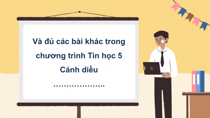 Tin học 5 cánh diều: Giáo án điện tử kì 1