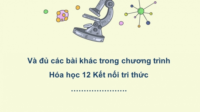 Hóa học 12 kết nối tri thức: Giáo án điện tử kì 1