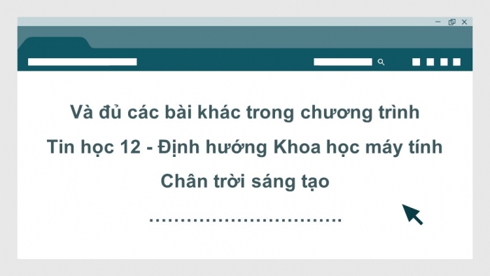 Tin học 12 - Định hướng Tin học ứng dụng chân trời sáng tạo: Giáo án điện tử kì 1