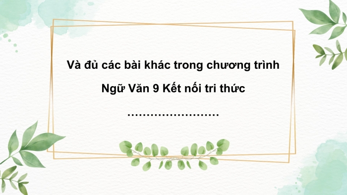 Ngữ văn 9 kết nối tri thức: Giáo án điện tử kì 1