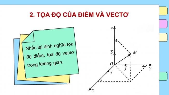 Giáo án PPT dạy thêm Toán 12 chân trời Bài 2: Toạ độ của vectơ trong không gian