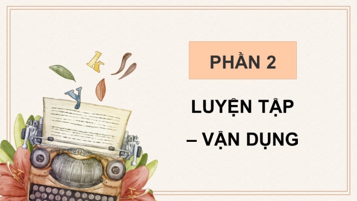 Giáo án PPT dạy thêm Ngữ văn 12 chân trời Bài 3: Viết bài văn nghị luận so sánh, đánh giá hai tác phẩm truyện/ kí hoặc kịch