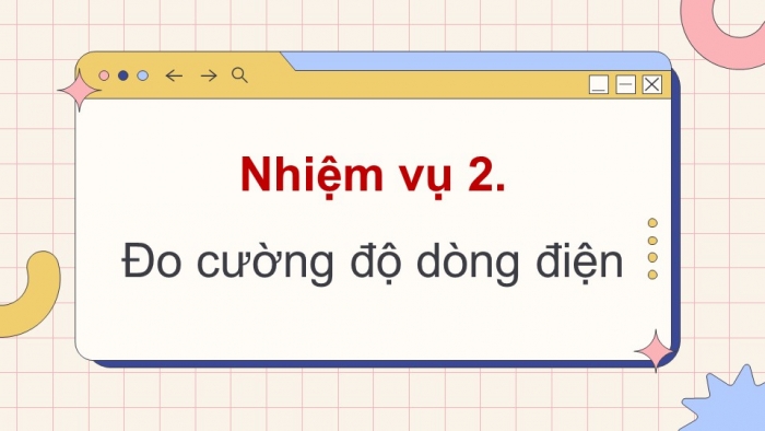 Giáo án điện tử Tin học 9 kết nối Bài 6: Thực hành Khai thác phần mềm mô phỏng