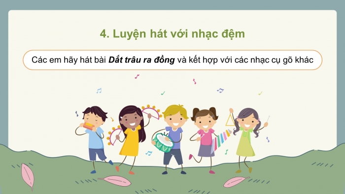 Giáo án điện tử Âm nhạc 5 chân trời Tiết 3: Ôn bài hát Dắt trâu ra đồng, Đọc nhạc Bài đọc nhạc số 1