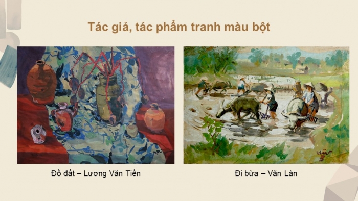 Giáo án điện tử Mĩ thuật 12 Hội hoạ Kết nối Bài 1: Khái quát về chất liệu màu bột (hoặc chất liệu tương đương)