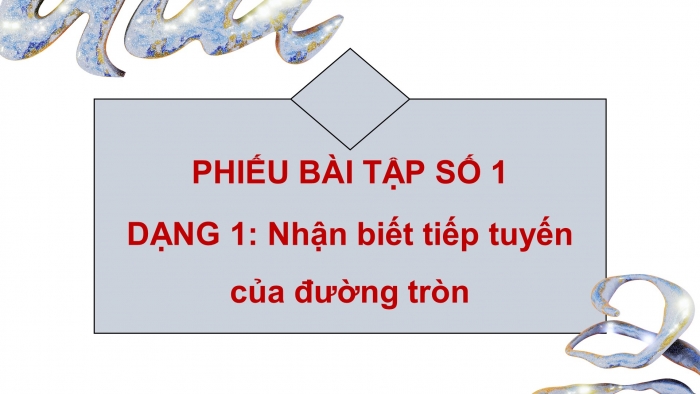 Giáo án PPT dạy thêm Toán 9 Cánh diều Bài 3: Tiếp tuyến của đường tròn