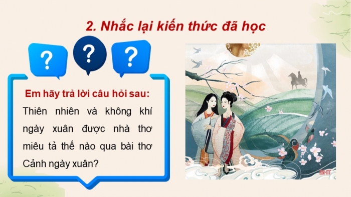 Giáo án PPT dạy thêm Ngữ văn 9 Cánh diều bài 2: Cảnh ngày xuân (Trích Truyện Kiều – Nguyễn Du)