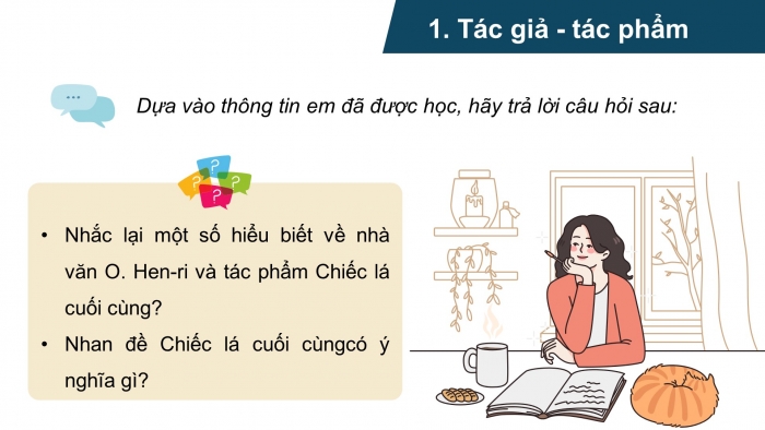 Giáo án PPT dạy thêm Ngữ văn 9 Cánh diều bài 4: Chiếc lá cuối cùng (O' Hen-ri)