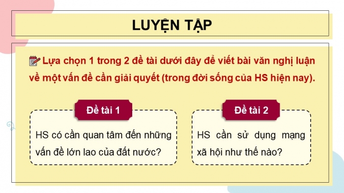 Giáo án PPT dạy thêm Ngữ văn 9 Kết nối bài 3: Viết bài văn nghị luận về một vấn đề cần giải quyết (trong đời sống của học sinh hiện nay)