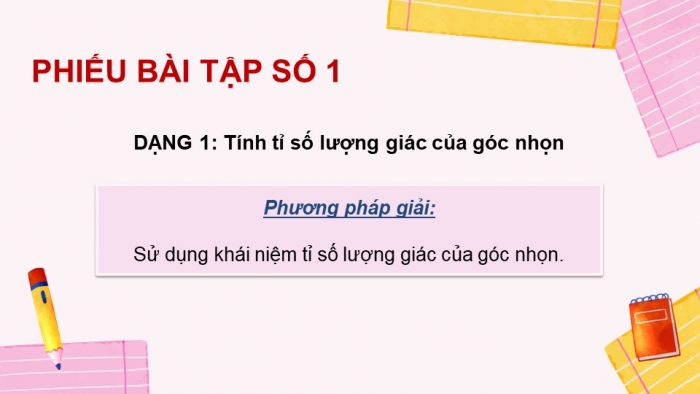 Giáo án PPT dạy thêm Toán 9 Kết nối bài 11: Tỉ số lượng giác của góc nhọn