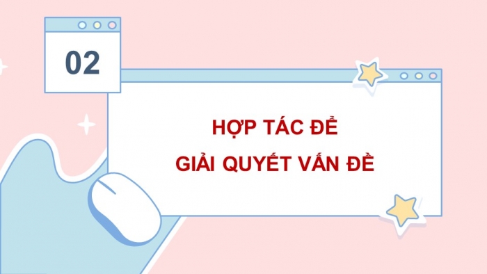 Giáo án điện tử Tin học 5 kết nối Bài 3: Tìm kiếm thông tin trong giải quyết vấn đề