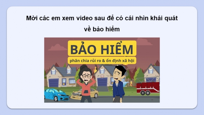 Giáo án điện tử Kinh tế pháp luật 12 kết nối Bài 3: Bảo hiểm