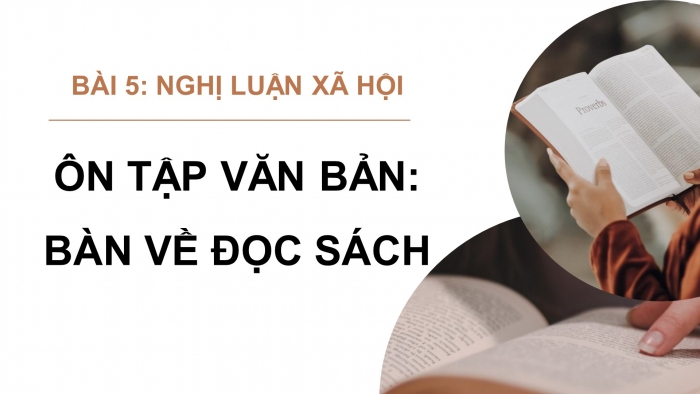 Giáo án PPT dạy thêm Ngữ văn 9 Cánh diều bài 5: Bàn về đọc sách (Chu Quang Tiềm)