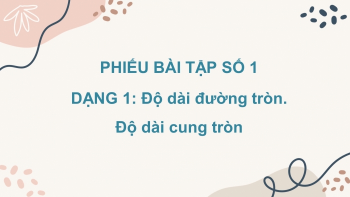 Giáo án PPT dạy thêm Toán 9 Cánh diều Bài 5: Độ dài cung tròn, diện tích hình quạt tròn, diện tích hình vành khuyên