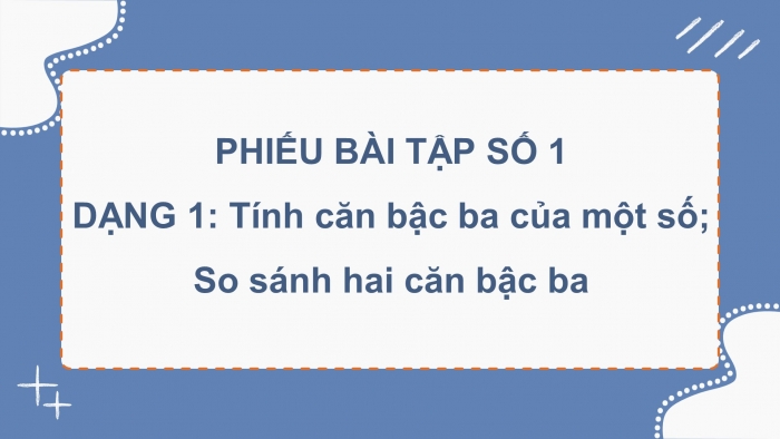 Giáo án PPT dạy thêm Toán 9 Chân trời bài 2: Căn bậc ba