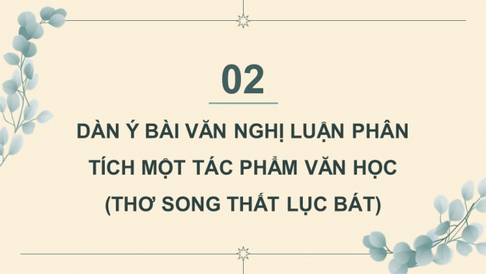 Giáo án PPT dạy thêm Ngữ văn 9 Kết nối bài 2: Viết bài văn nghị luận phân tích một tác phẩm văn học (thơ song thất lục bát)