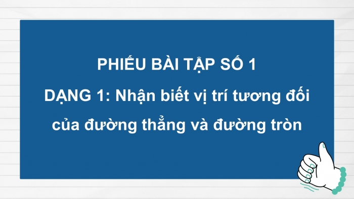 Giáo án PPT dạy thêm Toán 9 Cánh diều Bài 2: Vị trí tương đối của đường thẳng và đường tròn