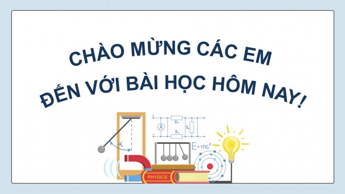 Giáo án điện tử KHTN 9 kết nối - Phân môn Vật lí Bài 1: Nhận biết một số dụng cụ, hoá chất. Thuyết trình một vấn đề khoa học