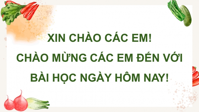 Giáo án điện tử Công nghệ 9 Chế biến thực phẩm Kết nối Bài 1: Thành phần dinh dưỡng trong thực phẩm