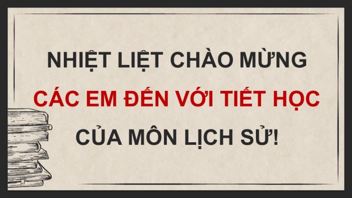 Giáo án điện tử Lịch sử 9 chân trời Bài 6: Hoạt động của Nguyễn Ái Quốc và sự thành lập Đảng Cộng sản Việt Nam