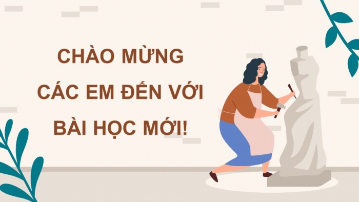 Giáo án điện tử Mĩ thuật 9 chân trời bản 1 Bài 4: Tạo tác phẩm theo thể loại điêu khắc cân bằng động