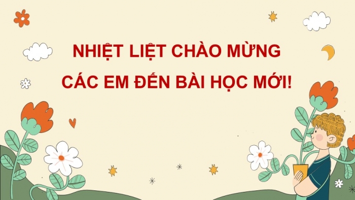 Giáo án PPT dạy thêm Tiếng Việt 5 Kết nối bài 22: Bài đọc Từ những câu chuyện ấu thơ. Tìm ý cho đoạn văn thể hiện tình cảm, cảm xúc về một câu chuyện