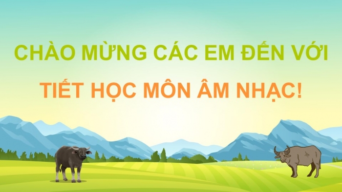 Giáo án điện tử Âm nhạc 5 chân trời Tiết 1: Khám phá Những âm thanh và nhịp điệu cuộc sống ở đồng quê, Hát Dắt trâu ra đồng