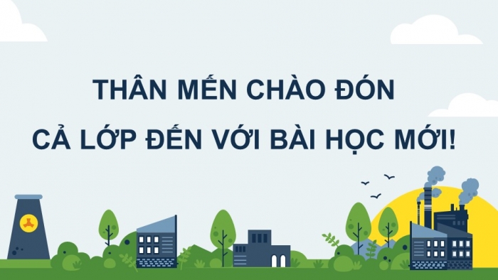 Giáo án điện tử Địa lí 12 chân trời Bài 5: Vấn đề sử dụng hợp lí tài nguyên thiên nhiên và bảo vệ môi trường