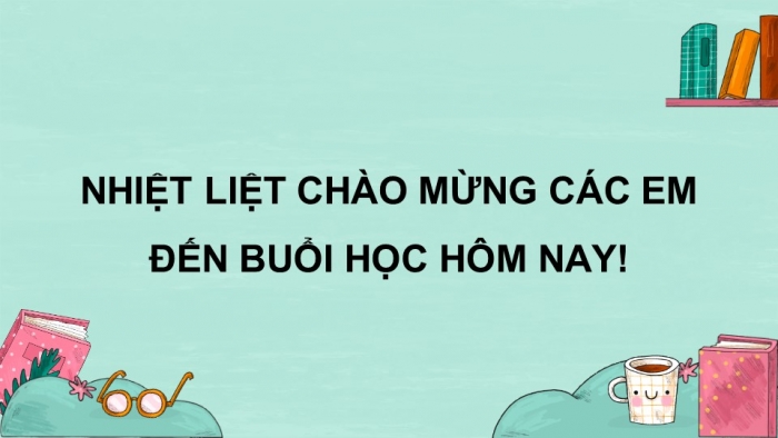 Giáo án PPT dạy thêm Tiếng Việt 5 chân trời bài Ôn tập và Đánh giá giữa học kì I (Tiết 1)