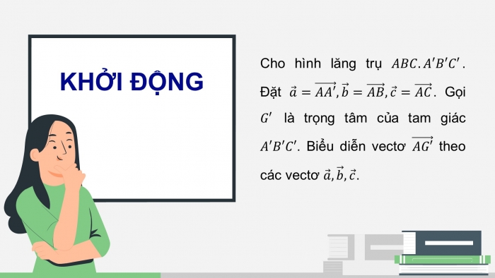 Giáo án PPT dạy thêm Toán 12 chân trời Bài 1: Vectơ và các phép toán trong không gian