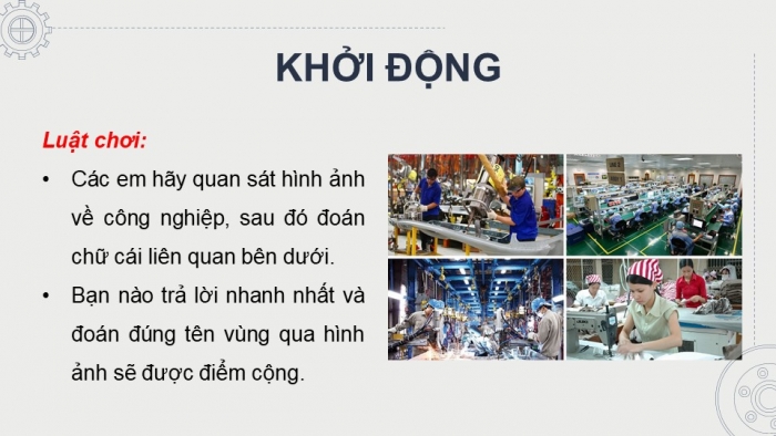 Giáo án điện tử Địa lí 9 chân trời Bài 6: Công nghiệp