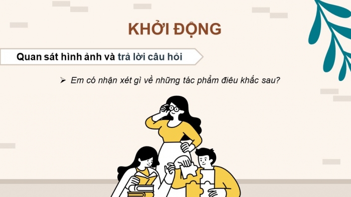 Giáo án điện tử Mĩ thuật 9 chân trời bản 1 Bài 4: Tạo tác phẩm theo thể loại điêu khắc cân bằng động