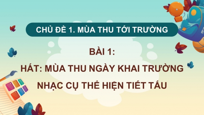 Giáo án điện tử Âm nhạc 9 chân trời Bài 1: Hát Mùa thu ngày khai trường, Nhạc cụ thể hiện tiết tấu