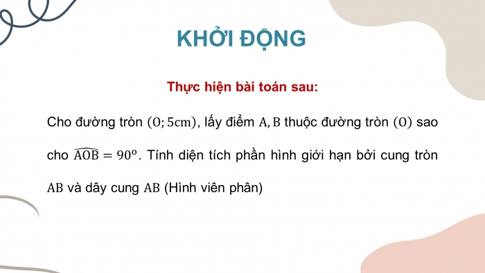 Giáo án PPT dạy thêm Toán 9 Cánh diều Bài 5: Độ dài cung tròn, diện tích hình quạt tròn, diện tích hình vành khuyên