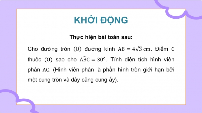 Giáo án PPT dạy thêm Toán 9 Chân trời bài 4: Hình quạt tròn và hình vành khuyên