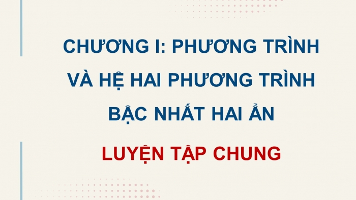 Giáo án PPT dạy thêm Toán 9 Kết nối chương 1 Luyện tập chung