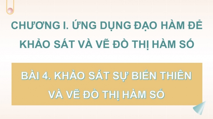 Giáo án điện tử Toán 12 kết nối Bài 4: Khảo sát sự biến thiên và vẽ đồ thị của hàm số