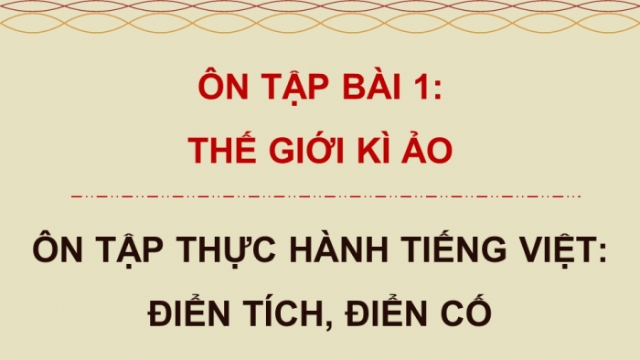 Giáo án PPT dạy thêm Ngữ văn 9 Kết nối bài 1: Ôn tập thực hành tiếng Việt (1)