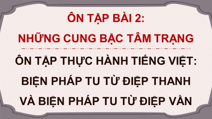 Giáo án PPT dạy thêm Ngữ văn 9 Kết nối bài 2: Ôn tập thực hành tiếng Việt (2)