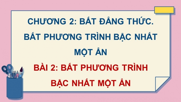 Giáo án PPT dạy thêm Toán 9 Chân trời bài 2: Bất phương trình bậc nhất một ẩn