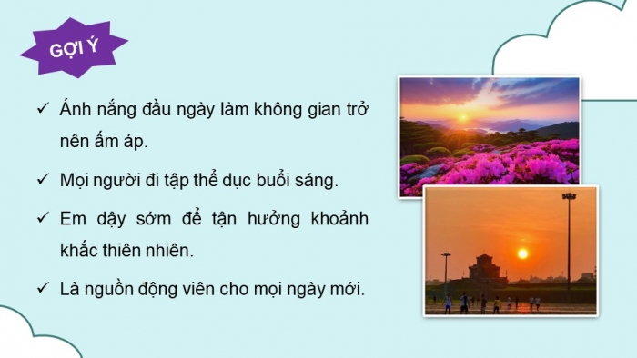 Giáo án PPT dạy thêm Tiếng Việt 5 chân trời bài 8: Bài đọc Ban mai. Mở rộng vốn từ Tuổi thơ. Luyện tập quan sát, tìm ý cho bài văn tả phong cảnh