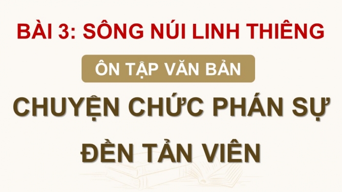 Giáo án PPT dạy thêm Ngữ văn 12 chân trời Bài 3: Chuyện chức phán sự đền Tản Viên (Nguyễn Dữ)