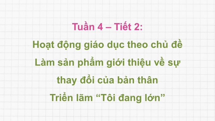 Giáo án điện tử Hoạt động trải nghiệm 5 chân trời bản 1 Chủ đề 1 Tuần 4