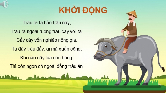 Giáo án điện tử Âm nhạc 5 chân trời Tiết 1: Khám phá Những âm thanh và nhịp điệu cuộc sống ở đồng quê, Hát Dắt trâu ra đồng