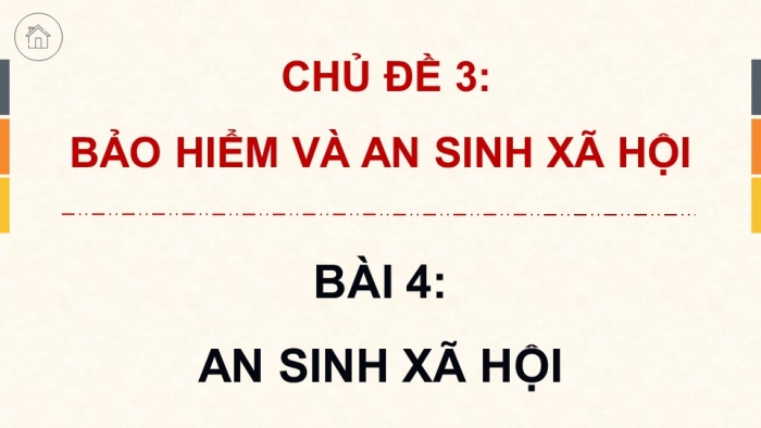 Giáo án điện tử Kinh tế pháp luật 12 kết nối Bài 4: An sinh xã hội