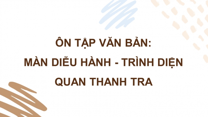 Giáo án PPT dạy thêm Ngữ văn 12 chân trời Bài 5: Màn diễu hành – trình diện quan thanh tra (N. Gô-gôn)