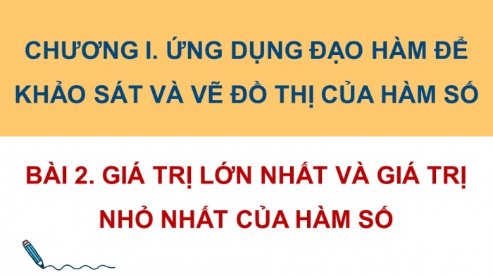 Giáo án PPT dạy thêm Toán 12 cánh diều Bài 2: Giá trị lớn nhất và giá trị nhỏ nhất của hàm số