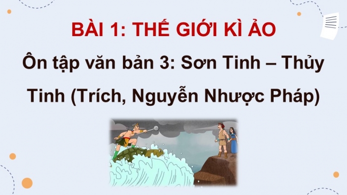 Giáo án PPT dạy thêm Ngữ văn 9 Kết nối bài 1: Sơn Tinh - Thuỷ Tinh (trích, Nguyễn Nhược Pháp)