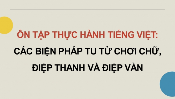 Giáo án PPT dạy thêm Ngữ văn 9 Cánh diều bài 7: Ôn tập thực hành tiếng Việt